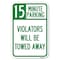 Signmission 15-Minute Parking Violators Will Be Towed Away Heavy-Gauge Alum. Sign, 12" x 18", A-1218-24590 A-1218-24590 - alternate 1